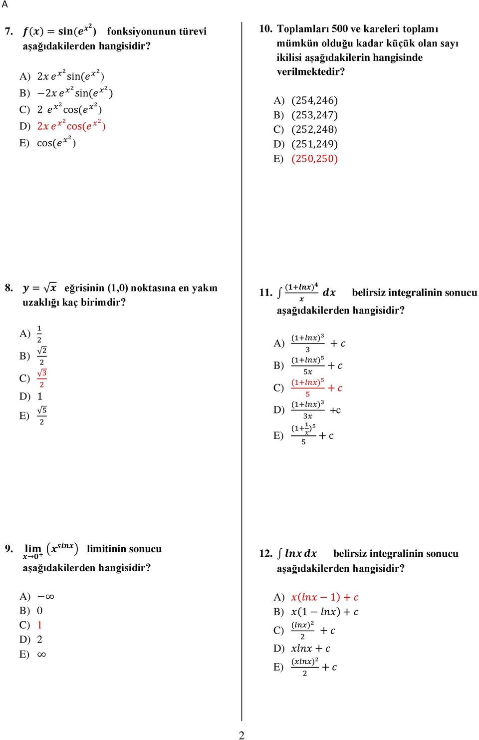 y = x eğrisinin (1,0) noktasına en yakın uzaklığı kaç birimdir? 11.