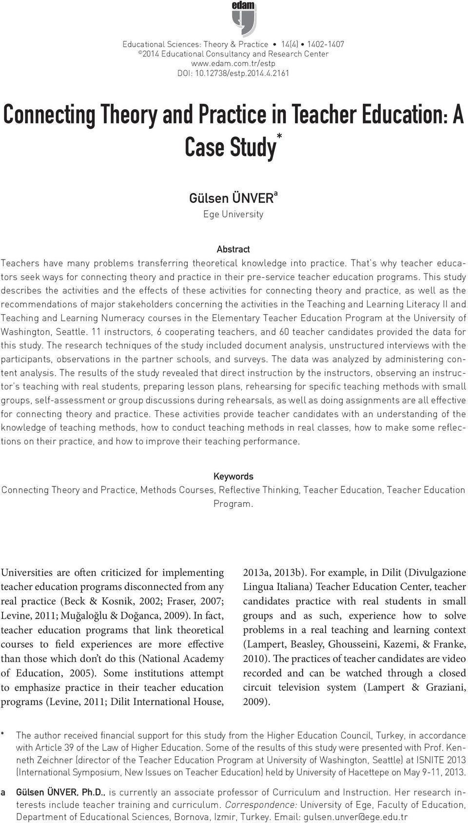 That s why teacher educators seek ways for connecting theory and practice in their pre-service teacher education programs.