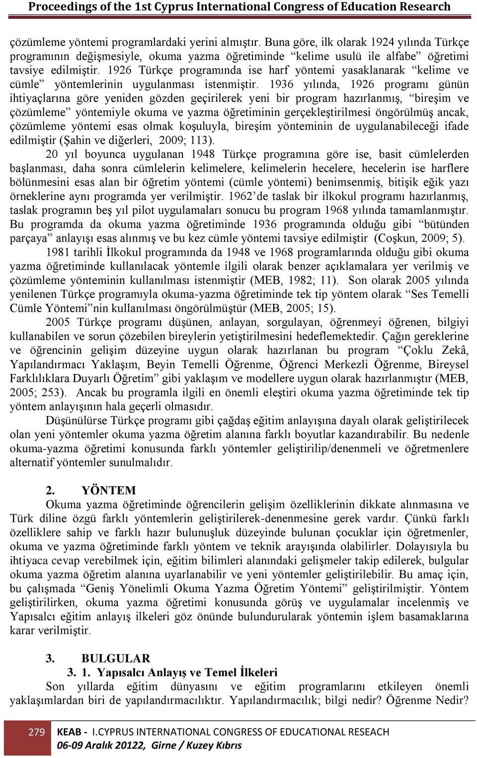 1936 yılında, 1926 programı günün ihtiyaçlarına göre yeniden gözden geçirilerek yeni bir program hazırlanmış, bireşim ve çözümleme yöntemiyle okuma ve yazma öğretiminin gerçekleştirilmesi öngörülmüş