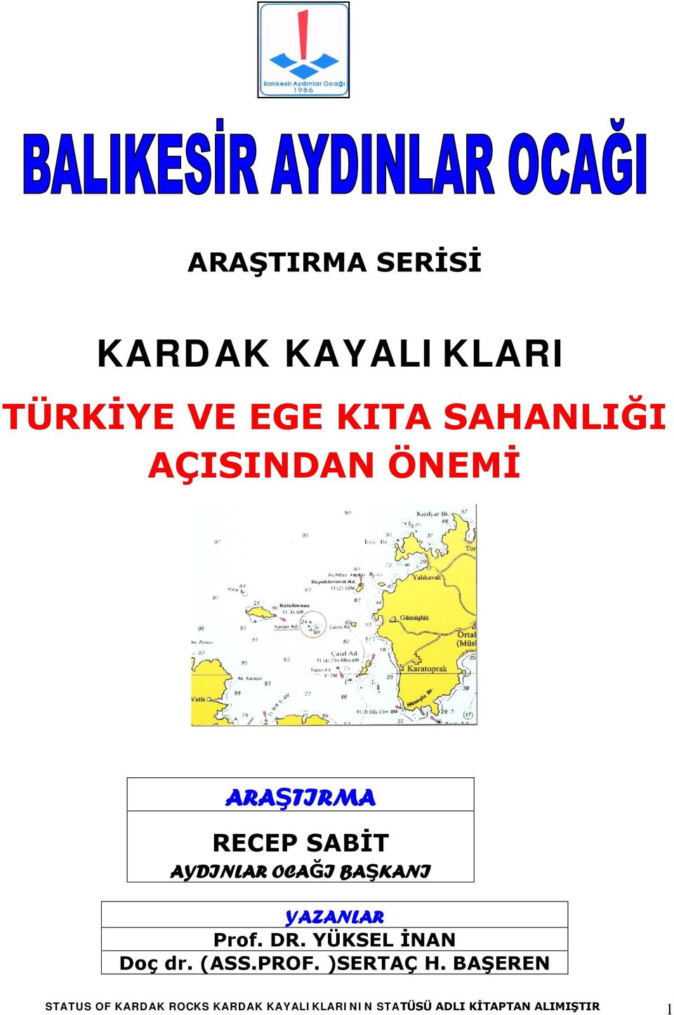 YAZANLAR Prof. DR. YÜKSEL İNAN Doç dr. (ASS.PROF. )SERTAÇ H.