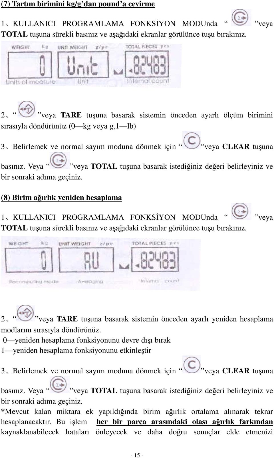 Veya veya TOTAL tu una basarak istedi iniz de eri belirleyiniz ve bir sonraki adıma geçiniz.