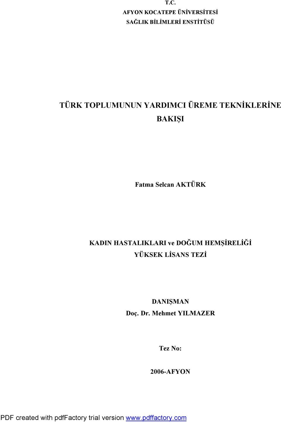 Selcan AKTÜRK KADIN HASTALIKLARI ve DOĞUM HEMŞİRELİĞİ YÜKSEK