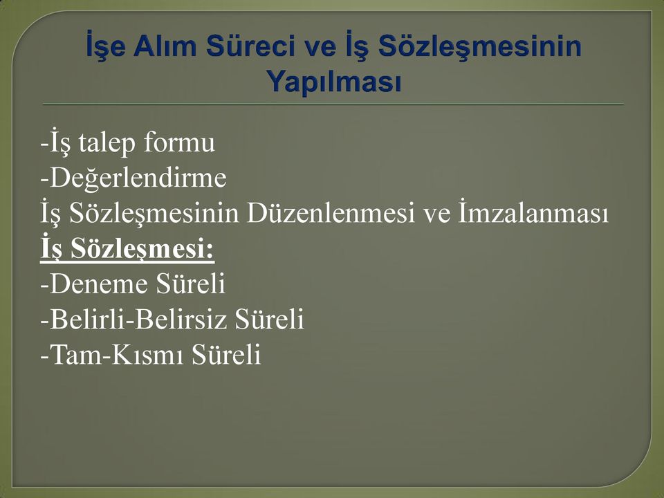 İmzalanması İş Sözleşmesi: -Deneme