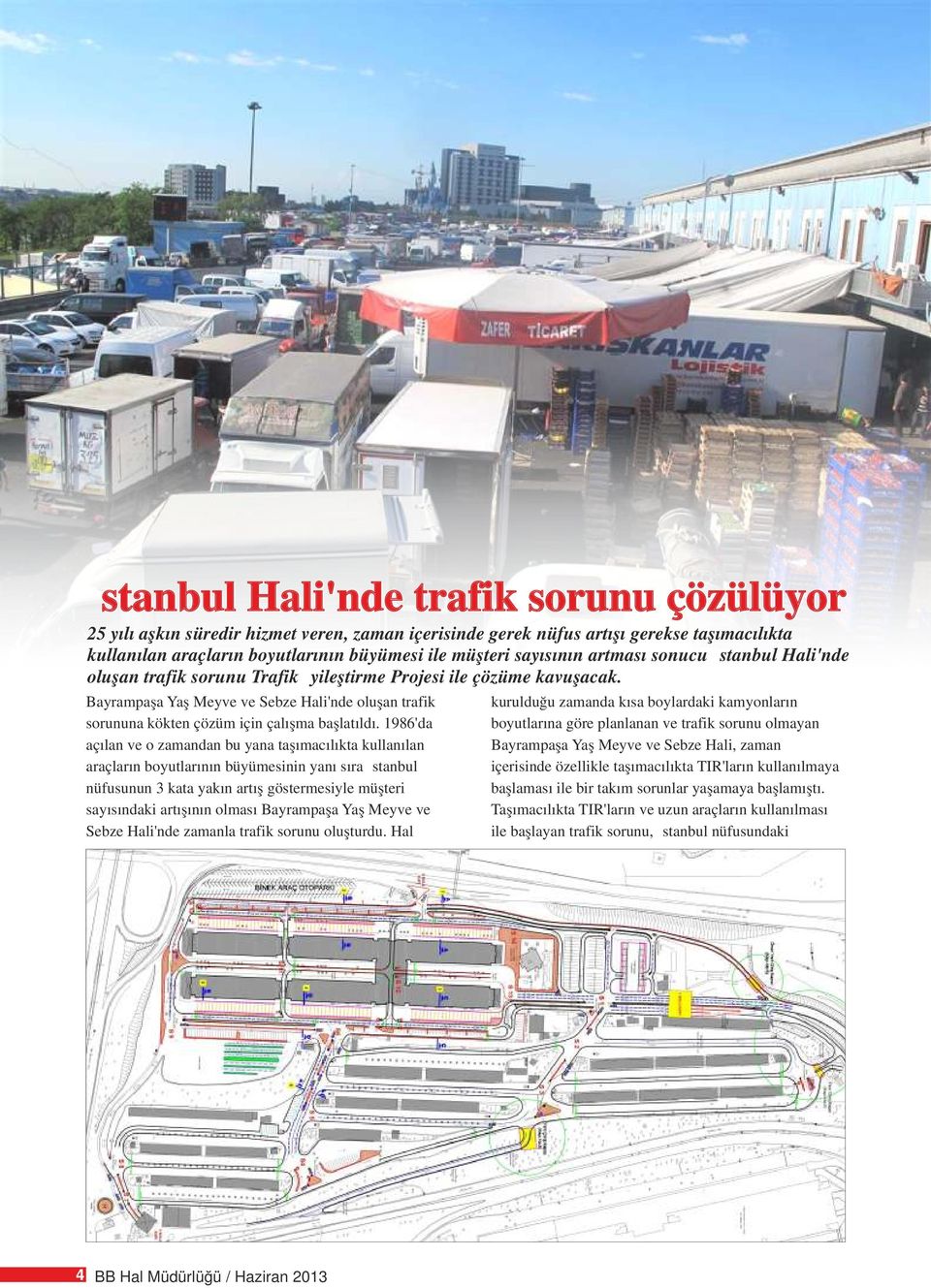 Bayrampaşa Yaş Meyve ve Sebze Hali'nde oluşan trafik sorununa kökten çözüm için çalışma başlatıldı.