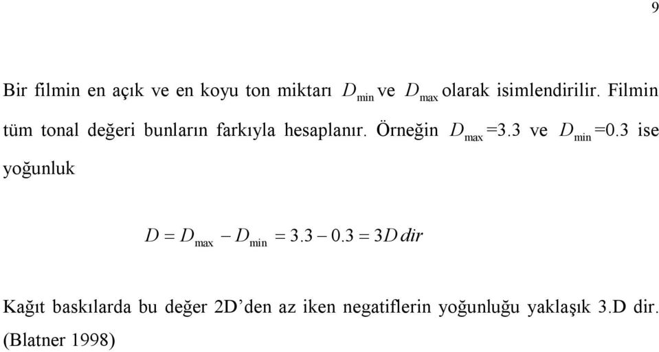 3 ve min =0.3 ise yoğunluk D D D 3.3 0.