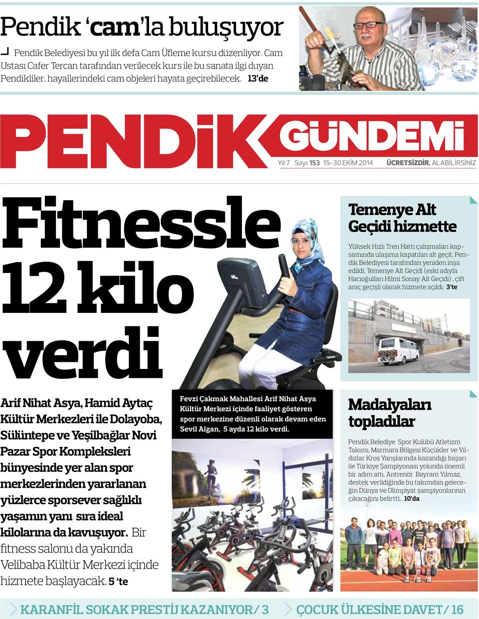 ALABİLİRSİNİZ Fitnessle 12 kilo Temenye Alt Geçidi hizmette Yüksek Hızlı Tren Hattı çalışmaları kapsamında ulaşıma kapatılan alt geçit, Pendik Belediyesi tarafından yeniden inşa edildi.