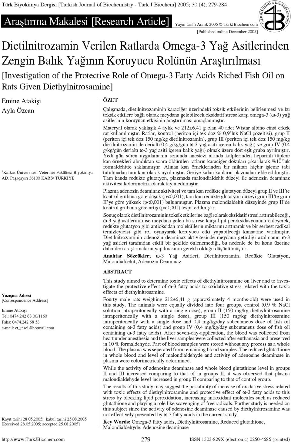 Fatty Acids Riched Fish Oil on Rats Given Diethylnitrosamine] Emine Atakişi Ayla Özcan Kafkas Üniversitesi Veteriner Fakültesi Biyokimya AD.