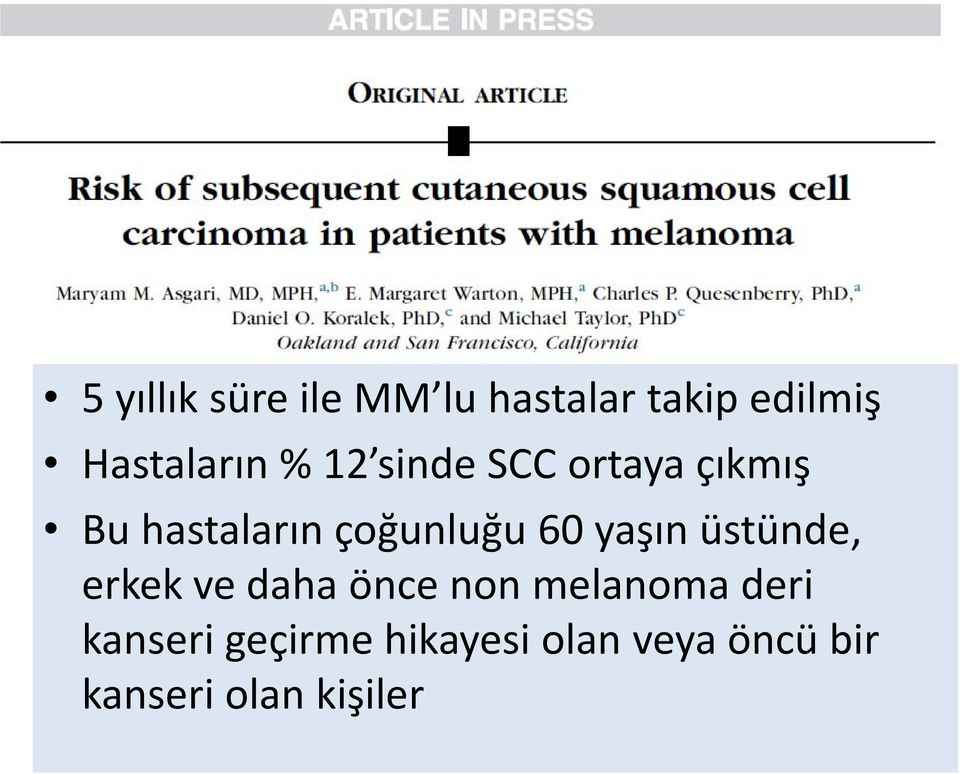 yaşın üstünde, erkek ve daha önce non melanoma deri