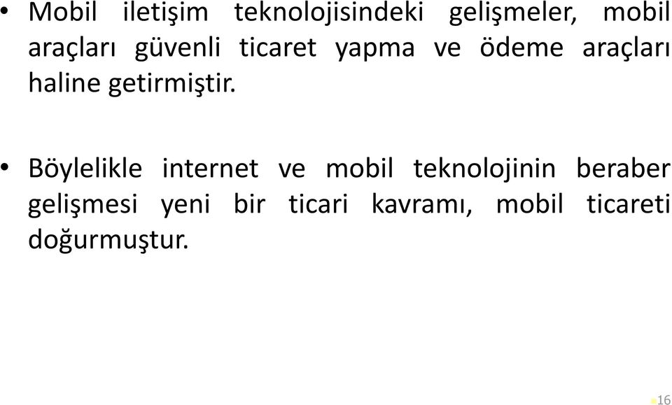 Böylelikle internet ve mobil teknolojinin beraber