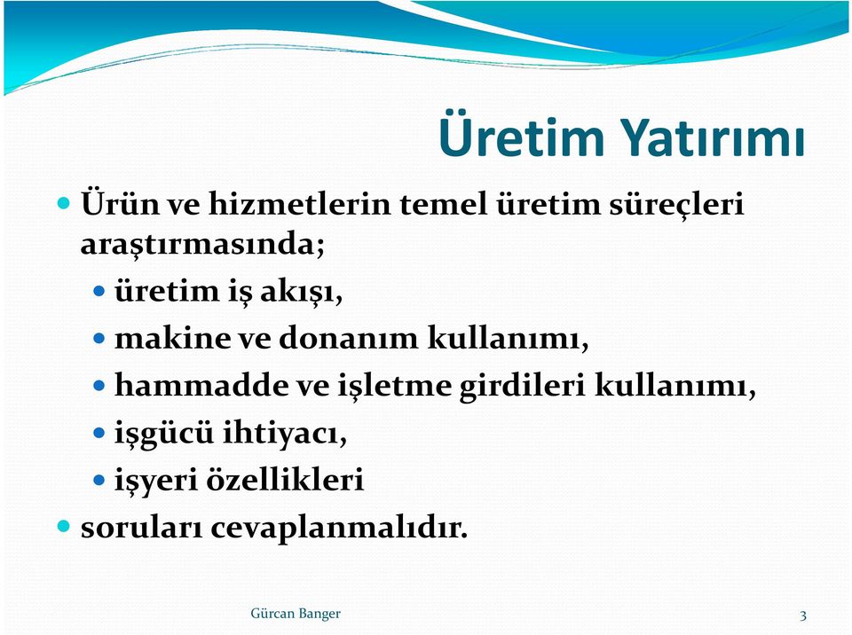 kullanımı, hammadde ve işletme girdileri kullanımı, işgücü