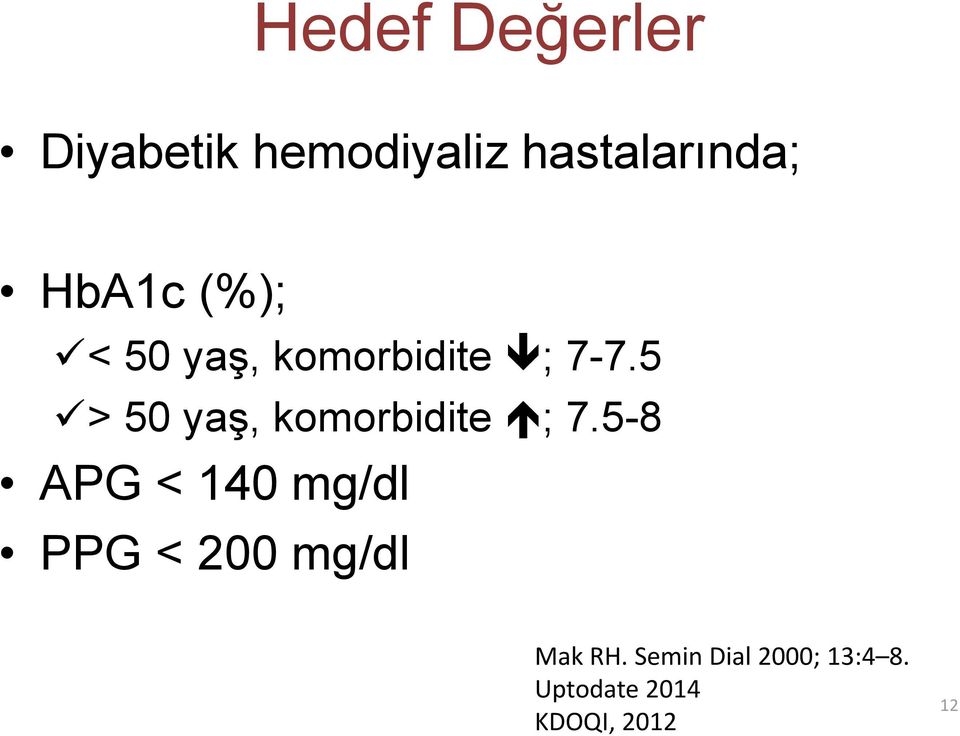 5 > 50 yaş, komorbidite ; 7.