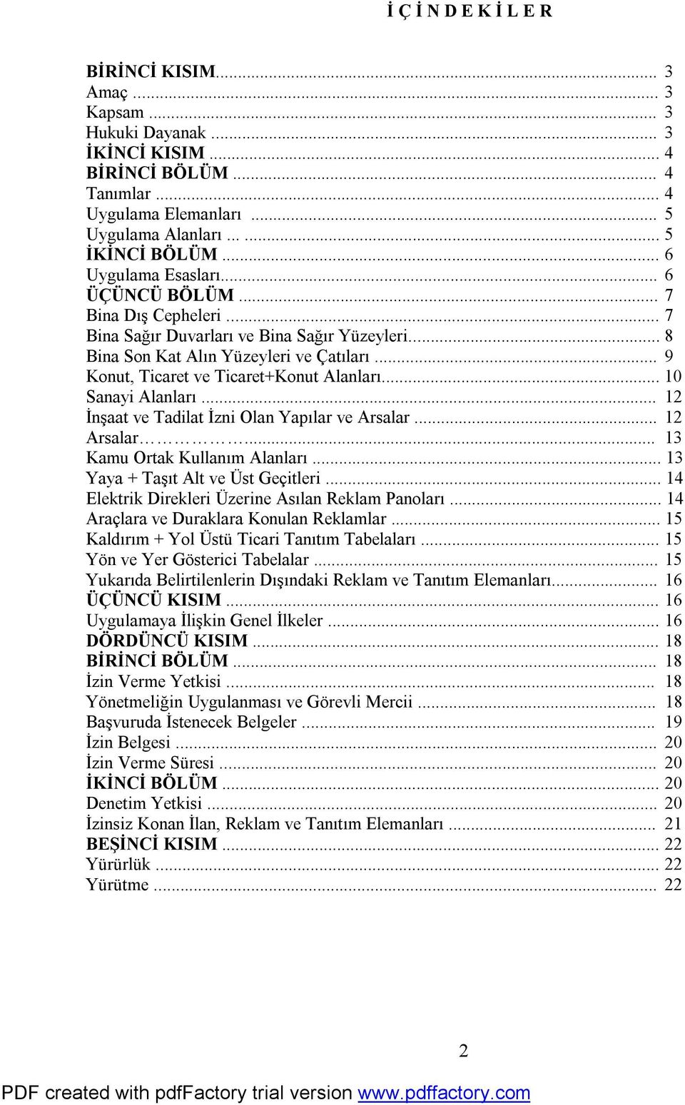 .. 9 Konut, Ticaret ve Ticaret+Konut Alanları... 10 Sanayi Alanları... 12 İnşaat ve Tadilat İzni Olan Yapılar ve Arsalar... 12 Arsalar... 13 Kamu Ortak Kullanım Alanları.