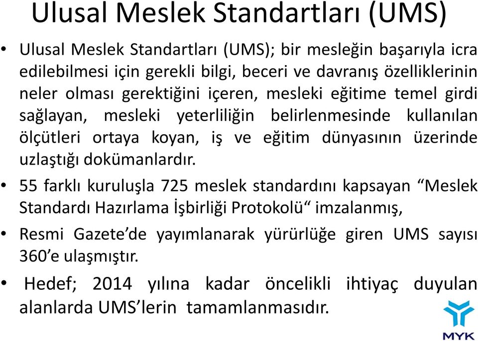 üzerinde uzlaştığı dokümanlardır.