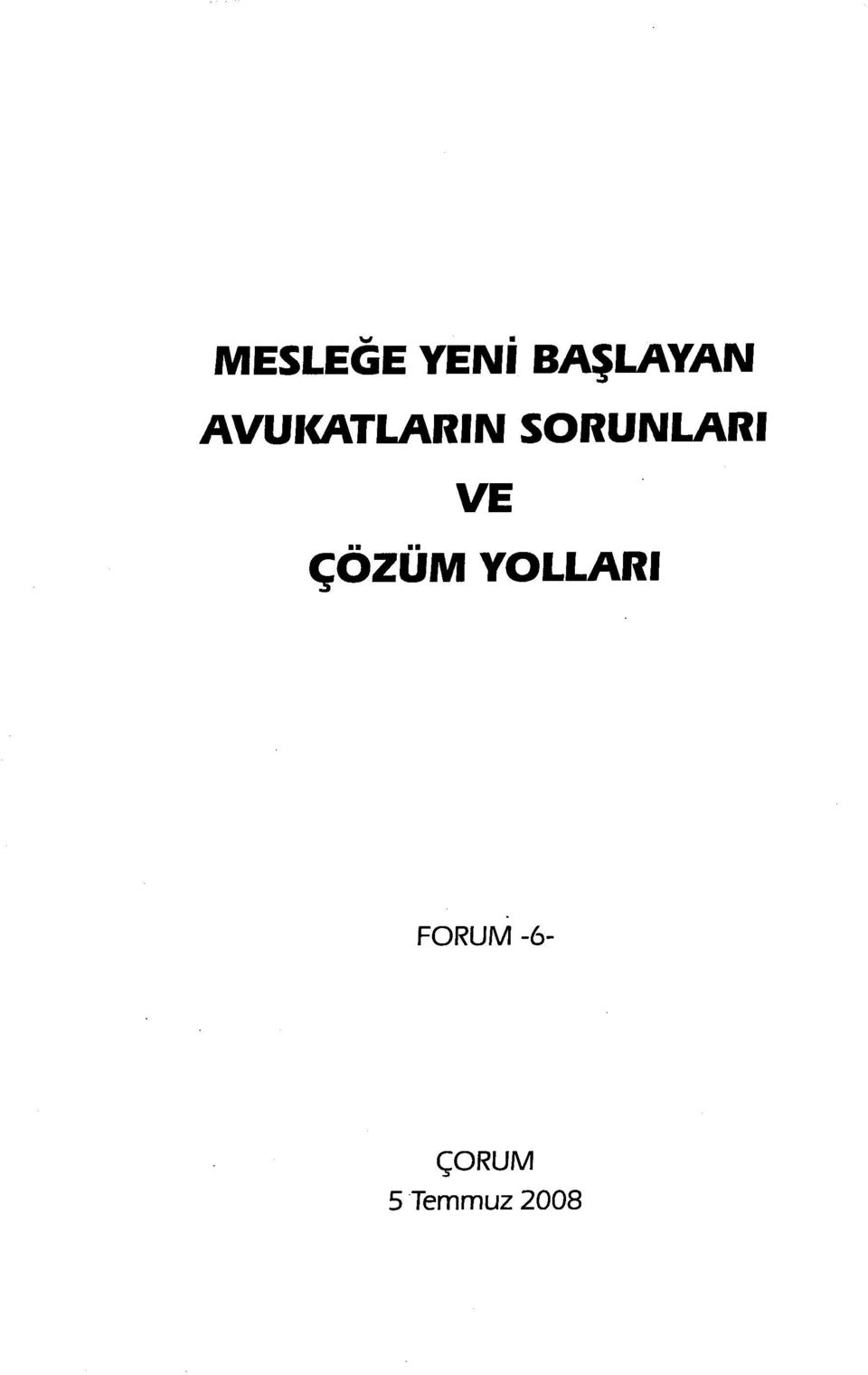 VE ÇÖZÜM YOLLARI FORUM