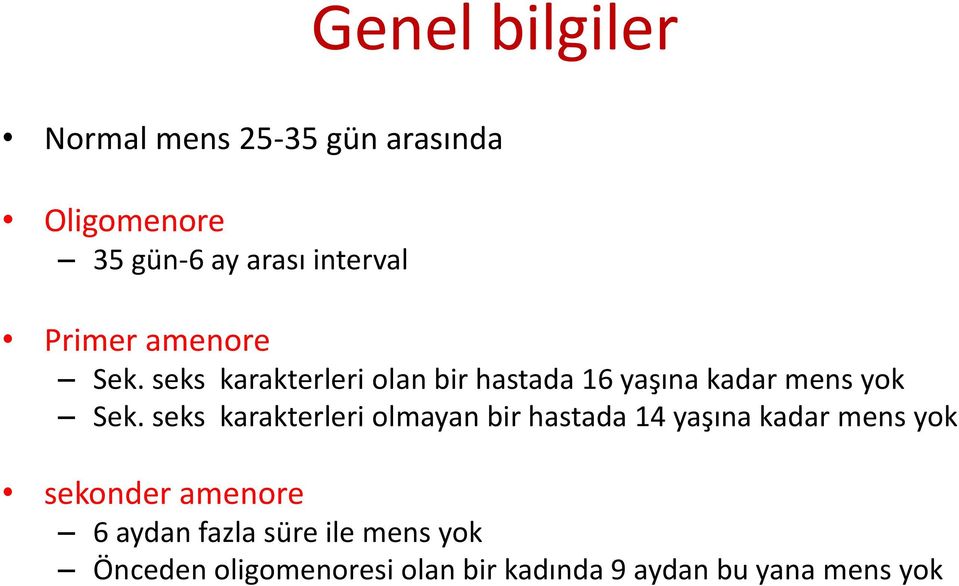 seks karakterleri olmayan bir hastada 14 yaşına kadar mens yok sekonder amenore 6