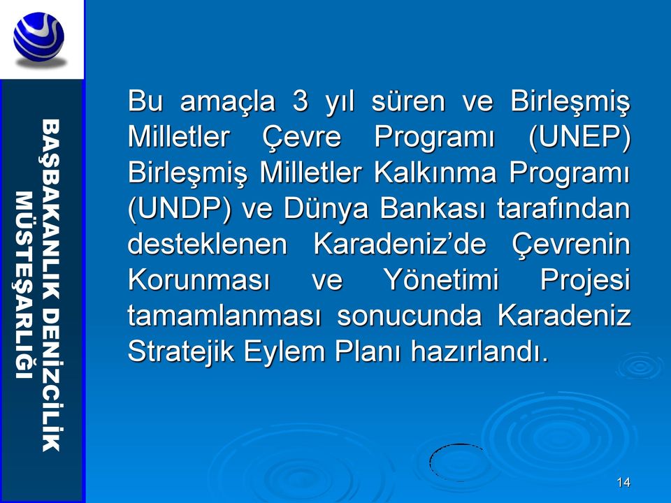 tarafından desteklenen Karadeniz de Çevrenin Korunması ve Yönetimi