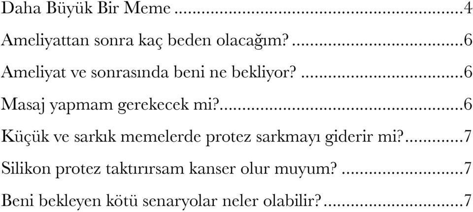 ... 6 Küçük ve sarkık memelerde protez sarkmayı giderir mi?