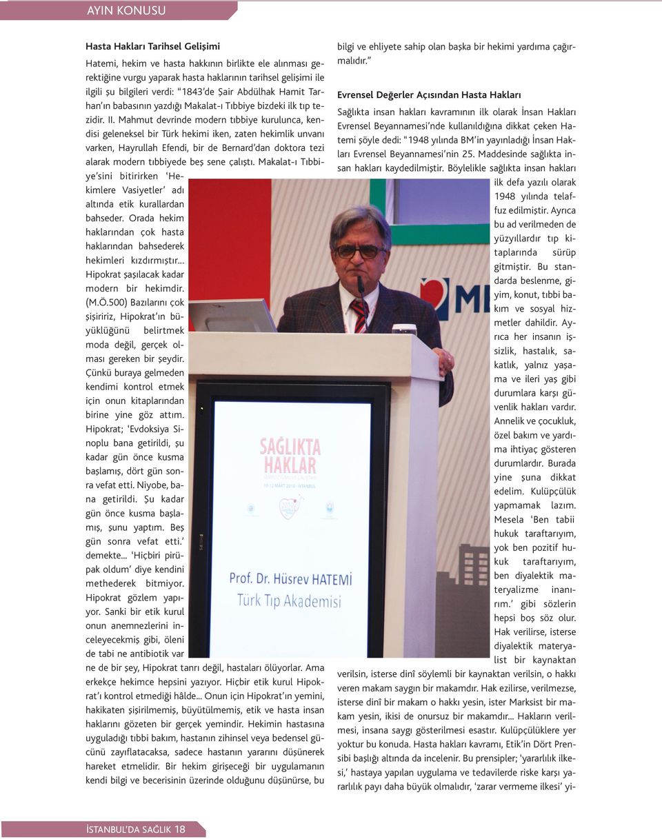 Mahmut devrinde modern t bbiye kurulunca, kendisi geleneksel bir Türk hekimi iken, zaten hekimlik unvan varken, Hayrullah Efendi, bir de Bernard dan doktora tezi alarak modern t bbiyede befl sene çal