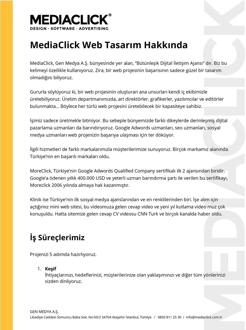 Üretim departmanımızda, art direktörler, grafikerler, yazılımcılar ve editörler bulunmakta... Böylece her türlü web projesini üretebilecek bir kapasiteye sahibiz. İşimiz sadece üretmekle bitmiyor.