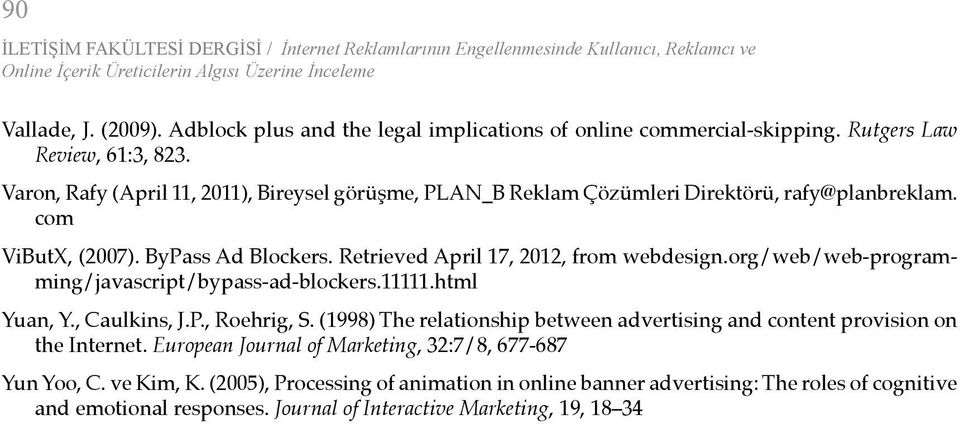 Retrieved April 17, 2012, from webdesign.org/web/web-programming/javascript/bypass-ad-blockers.11111.html Yuan, Y., Caulkins, J.P., Roehrig, S.