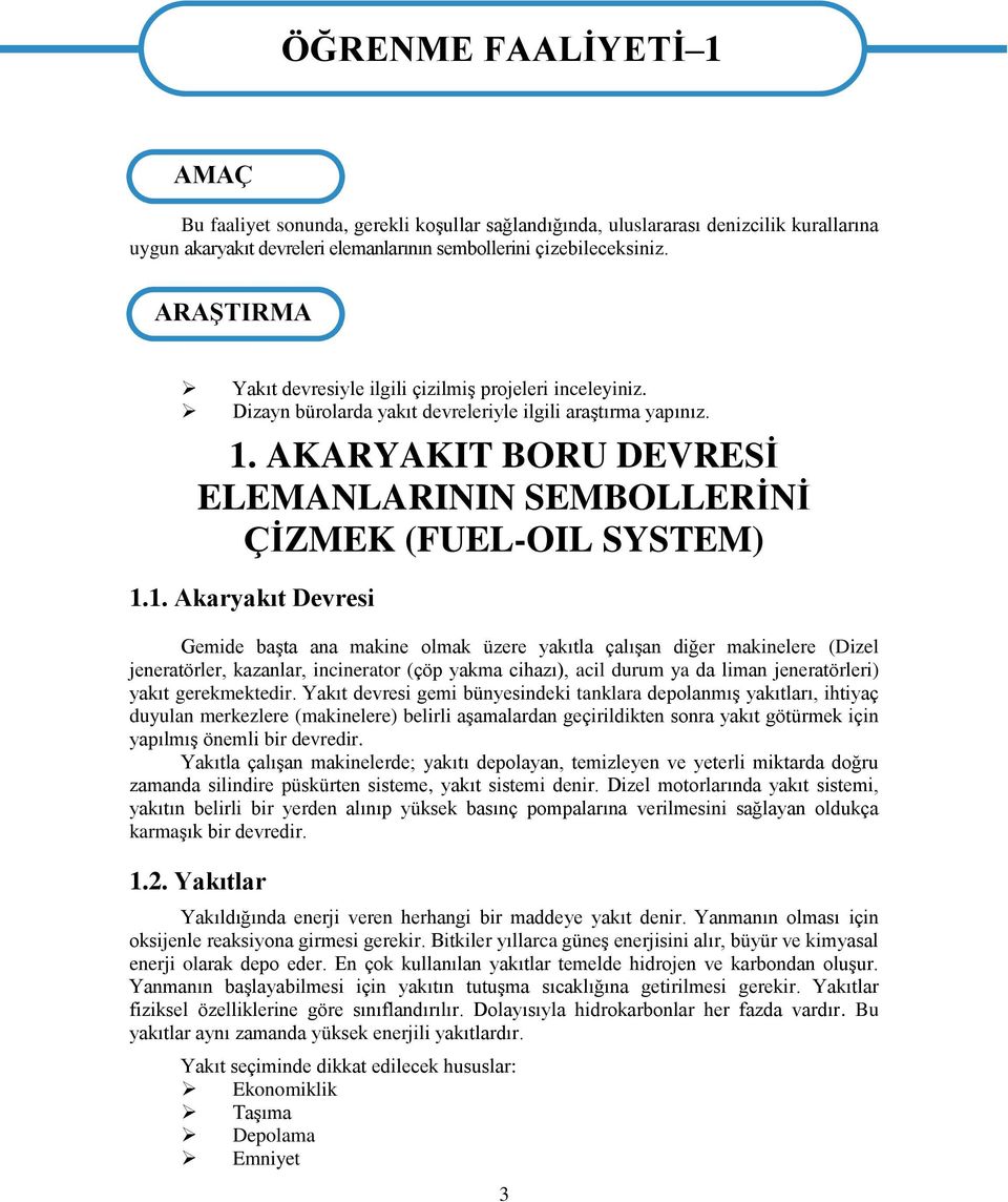 AKARYAKIT BORU DEVRESİ ELEMANLARININ SEMBOLLERİNİ ÇİZMEK (FUEL-OIL SYSTEM) 1.