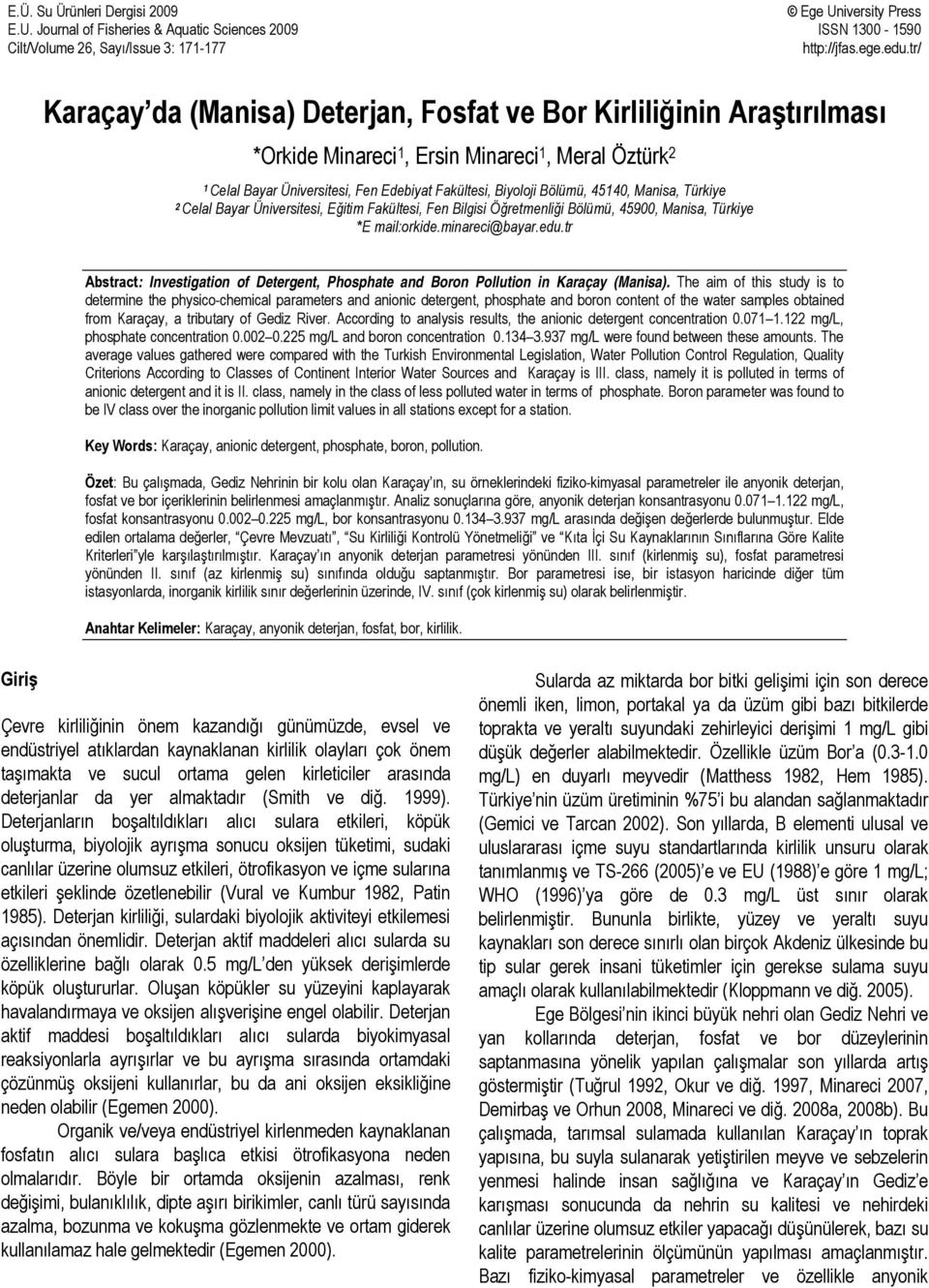 45140, Manisa, Türkiye 2 Celal Bayar Üniversitesi, Eğitim Fakültesi, Fen Bilgisi Öğretmenliği Bölümü, 45900, Manisa, Türkiye *E mail:orkide.minareci@bayar.edu.