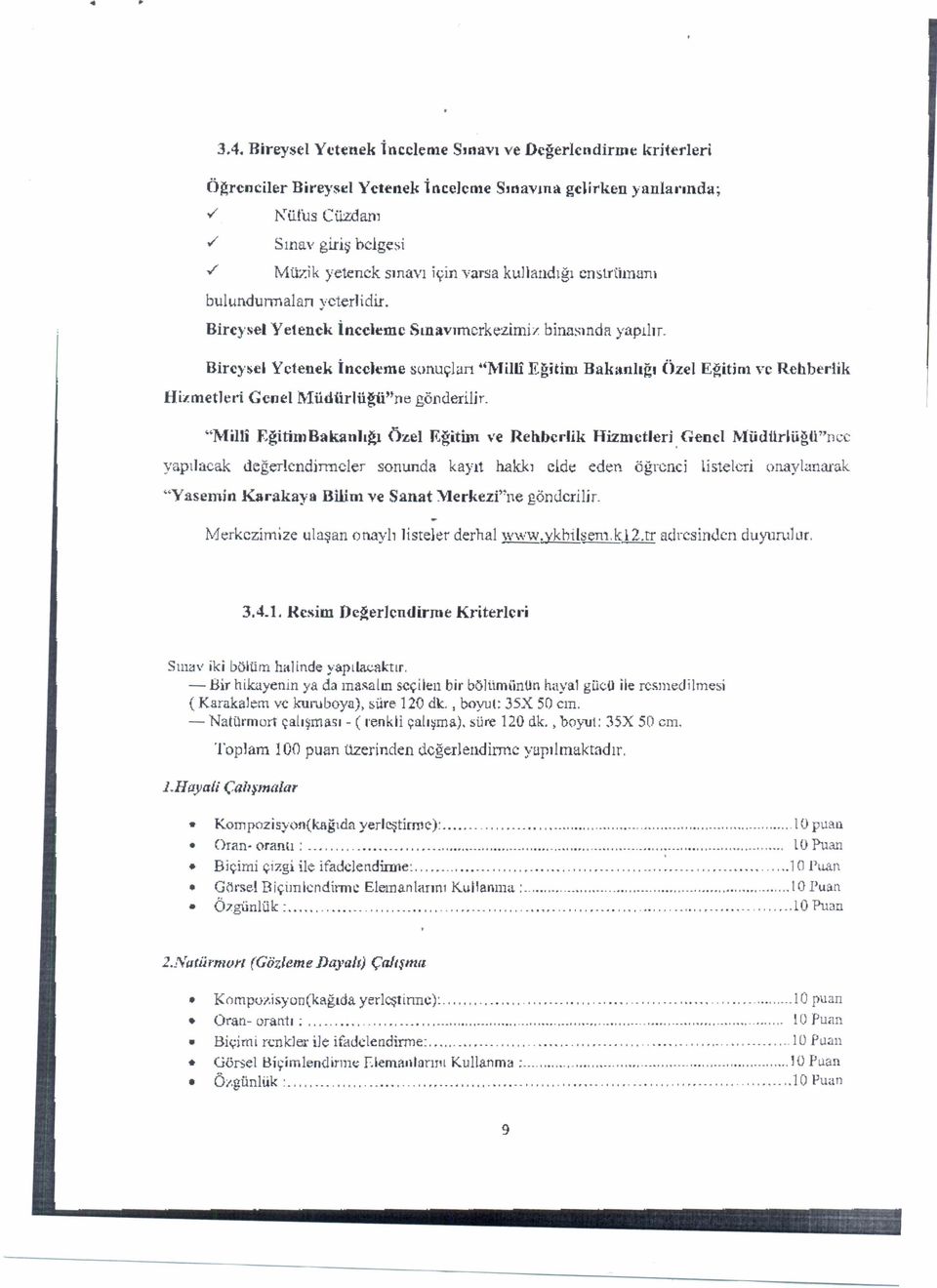 Breysel Yetenek İnceleme sonuçlan "Mll Eğtm Bak a nlığı Üzel Eğtm ve Rehberlk Hzmetler Genel Müdürlü~Hne gönderlr. "Mll RğtmBakanJı~ Özel Eğtm ve Rehberlk Hzmetler.