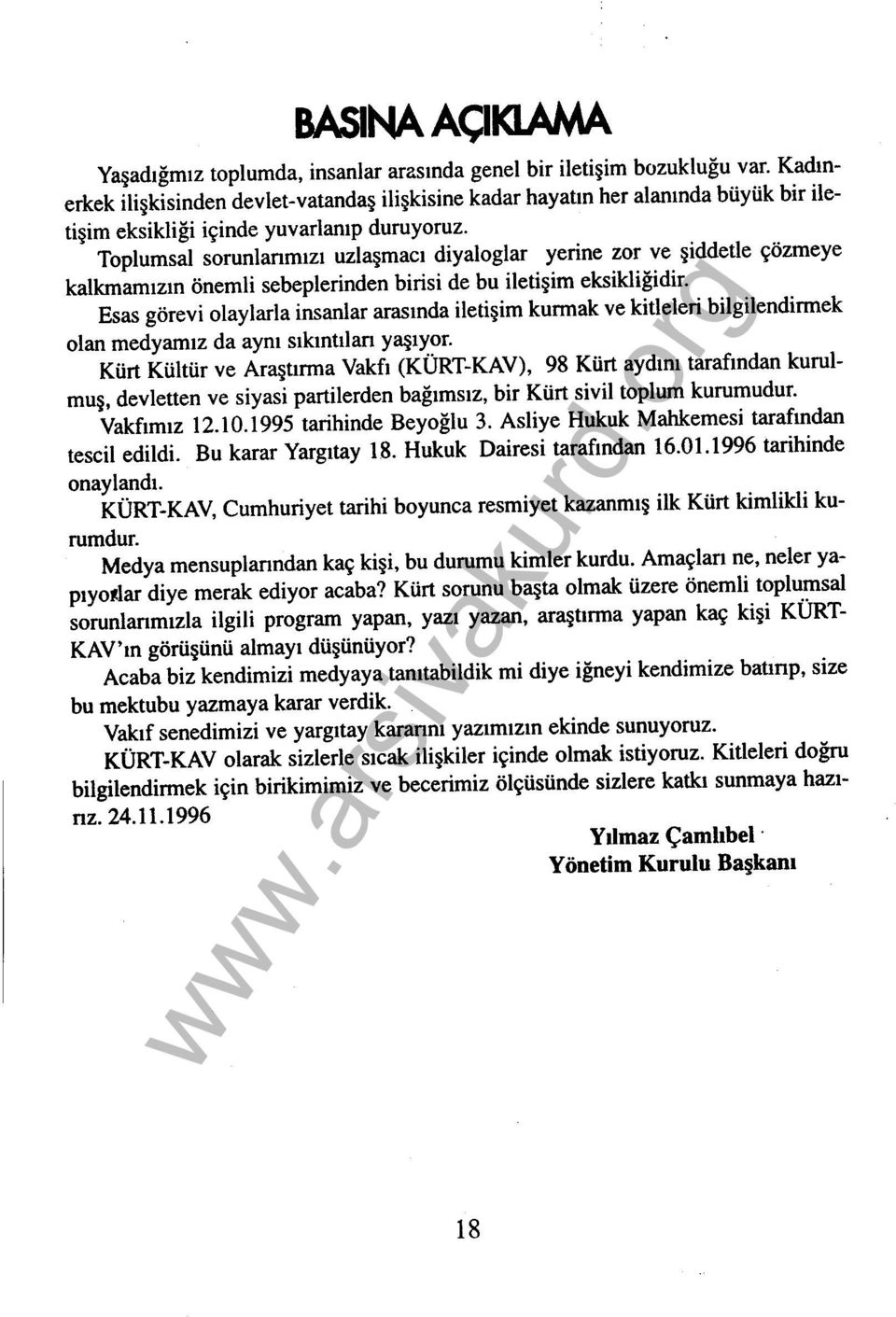 Toplumsal sorunlanmızı uzlaşmacı diyaloglar yerine zor ve şiddetle çözmeye kalkmamızın önemli sebeplerinden birisi de bu iletişim eksikliğidir.