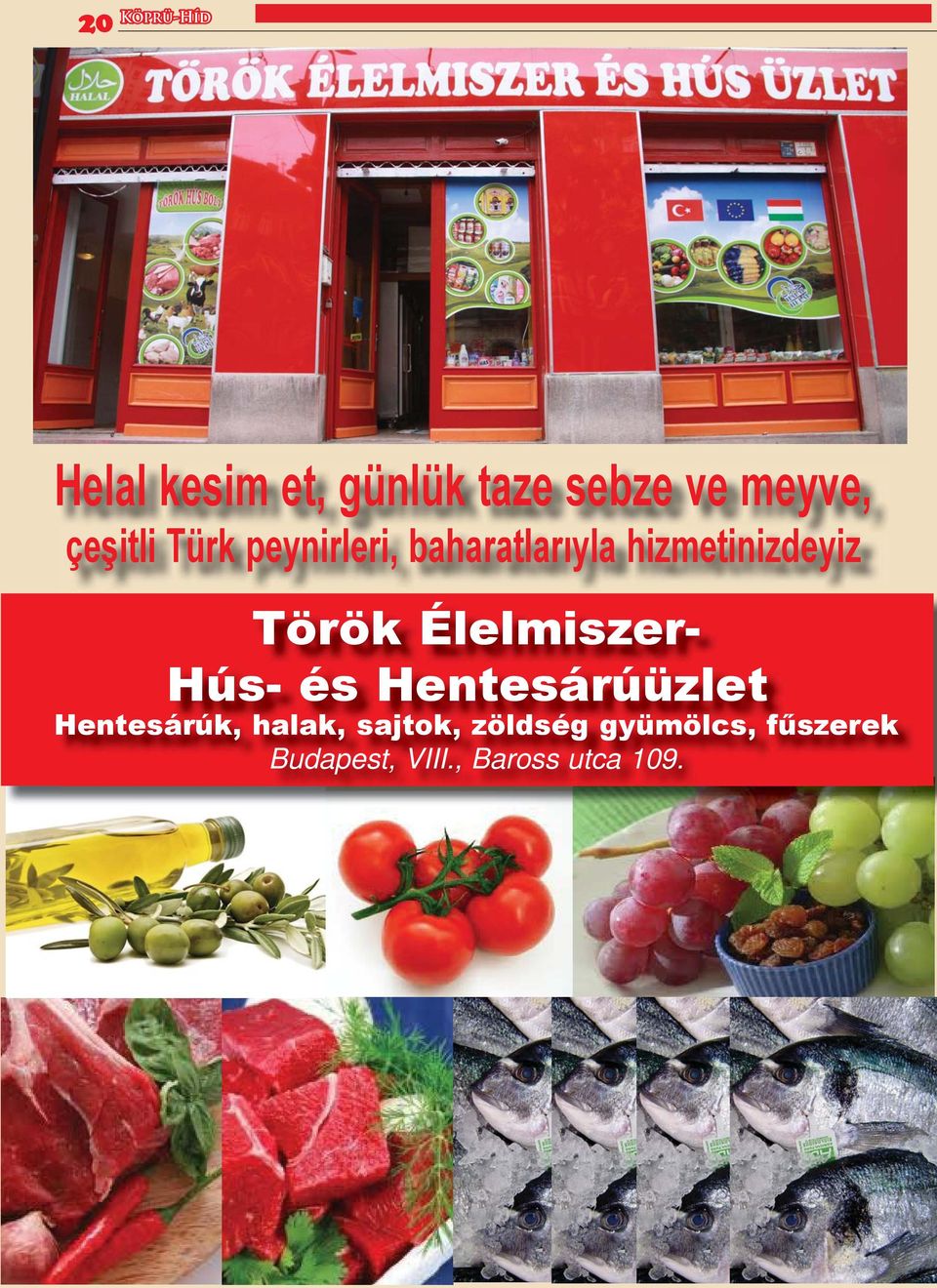 Török Élelmiszer- Hús- és Hentesárúüzlet Hentesárúk, halak,