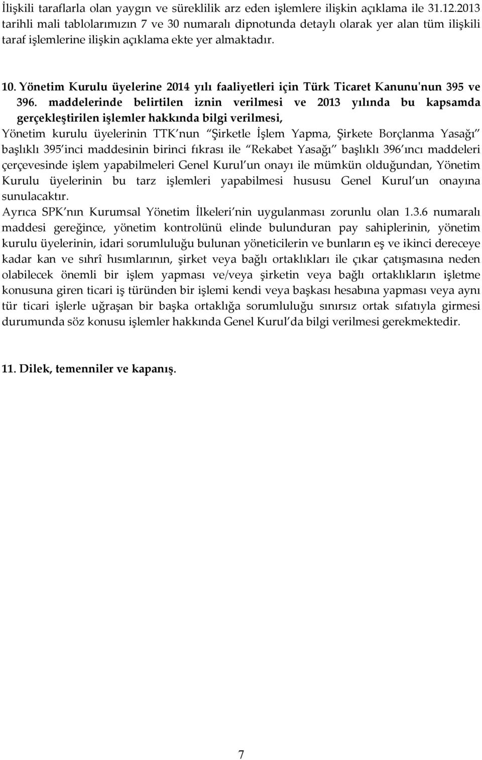 Yönetim Kurulu üyelerine 2014 yılı faaliyetleri için Türk Ticaret Kanunu'nun 395 ve 396.