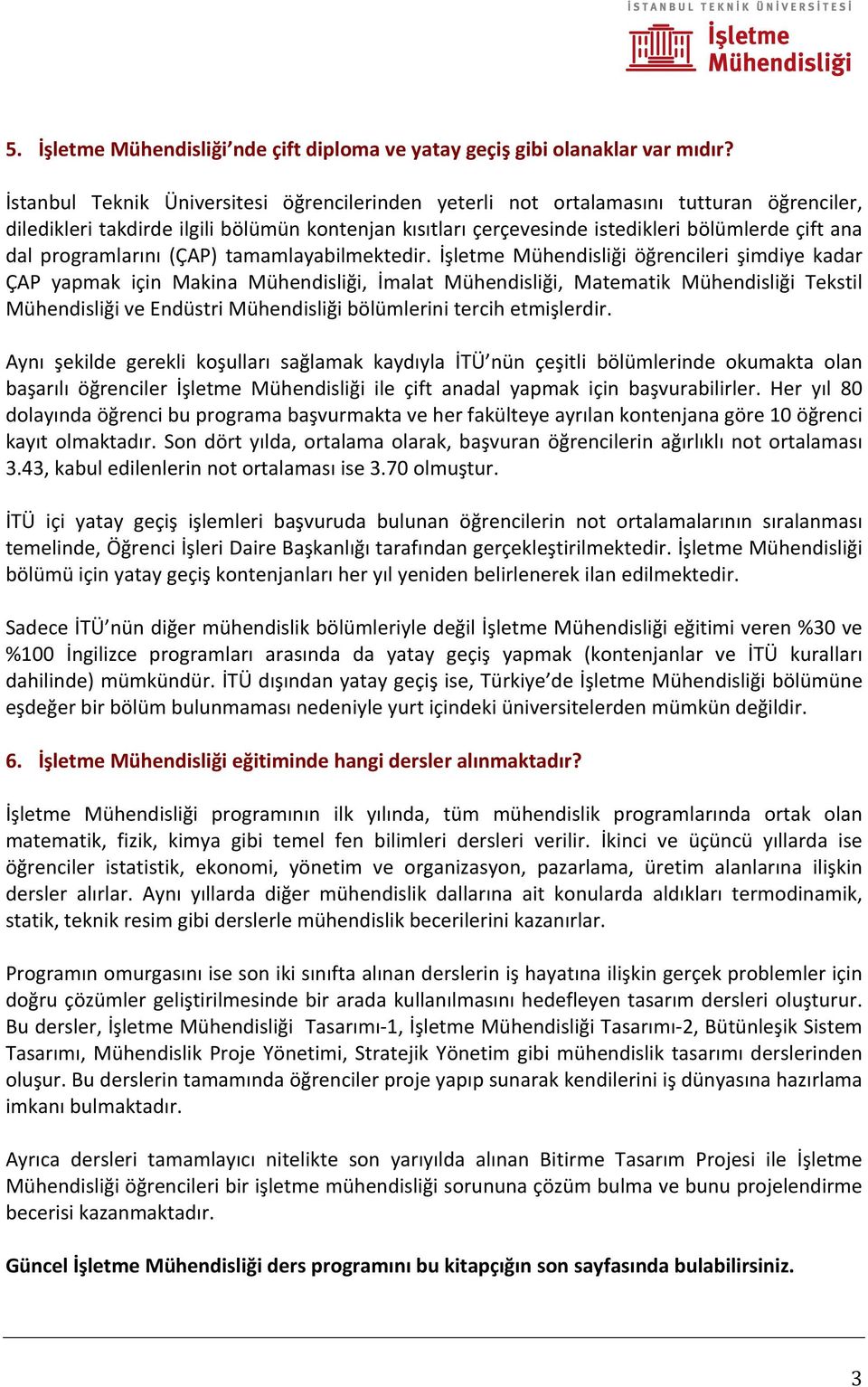 programlarını (ÇAP) tamamlayabilmektedir.