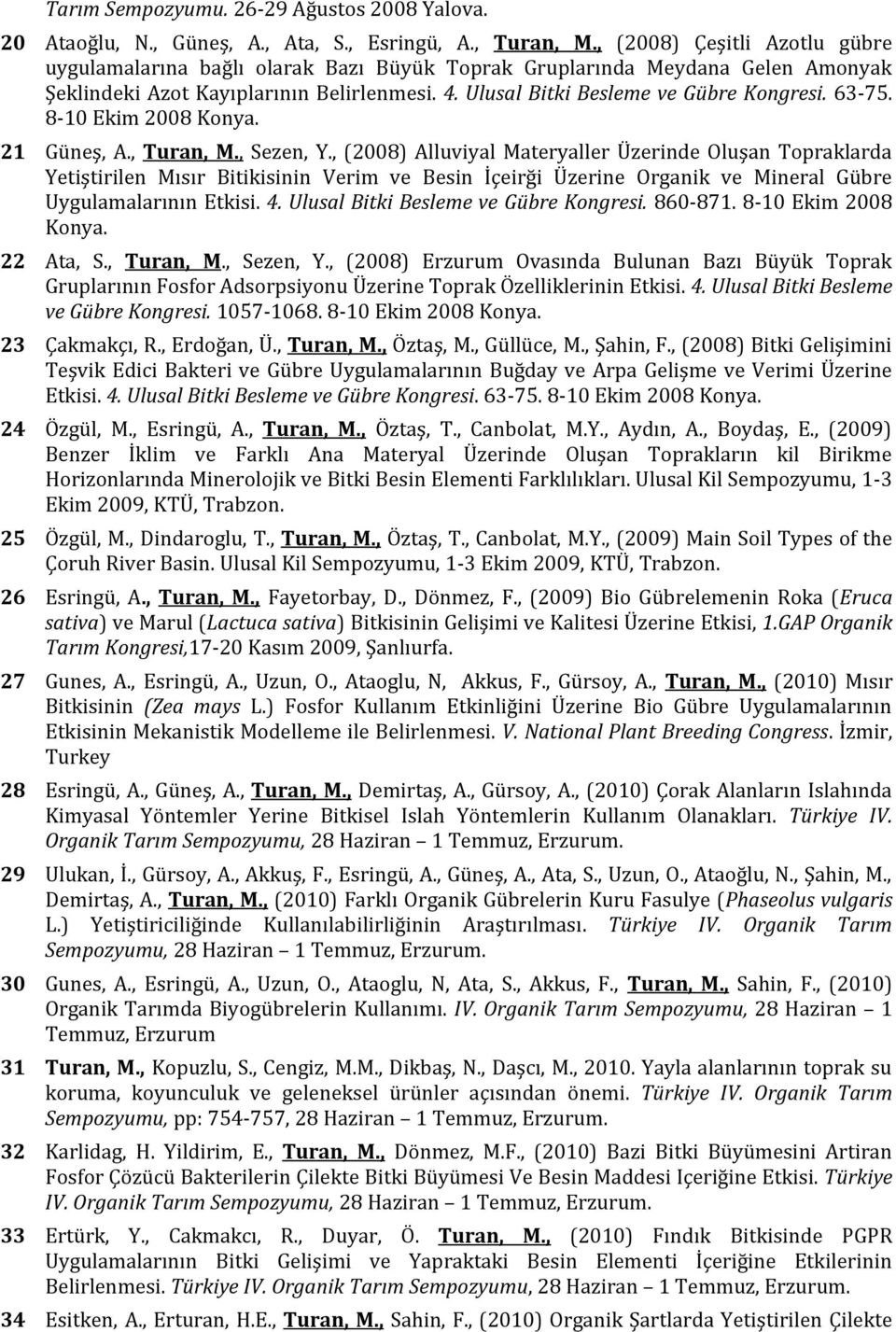 63-75. 8-10 Ekim 2008 Konya. 21 Güneş, A., Turan, M., Sezen, Y.