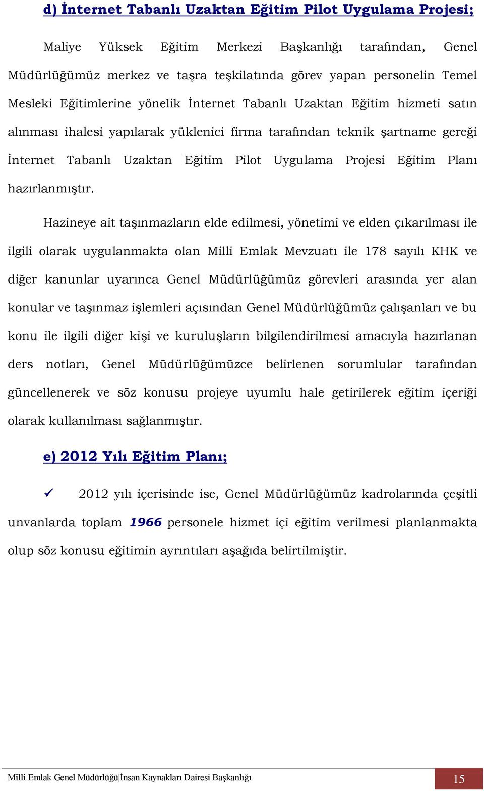 Eğitim Planı hazırlanmıştır.