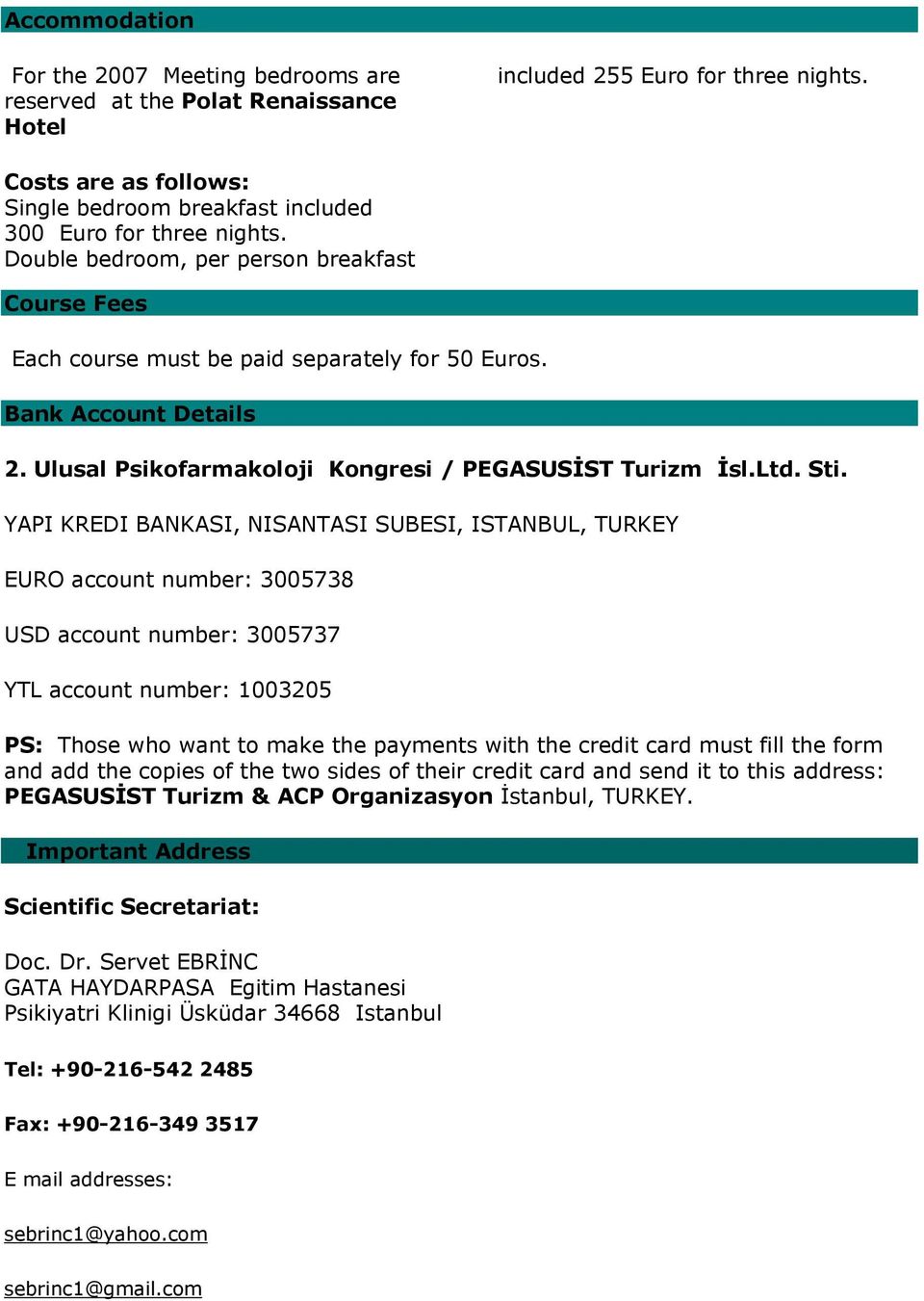 Bank Account Details 2. Ulusal Psikofarmakoloji Kongresi / PEGASUSİST Turizm İsl.Ltd. Sti.