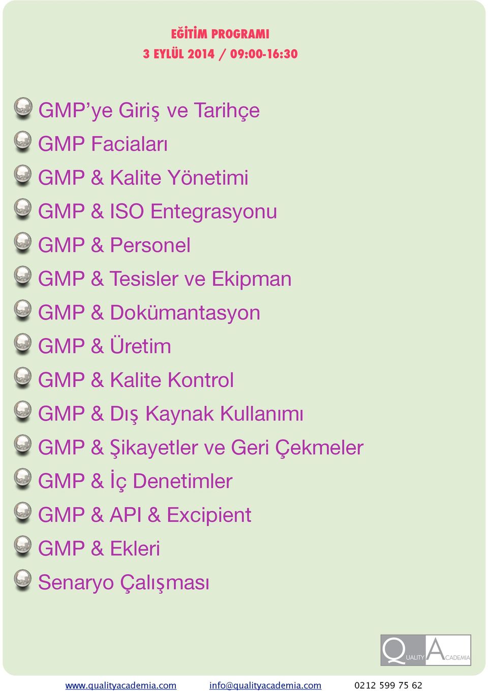 Dokümantasyon GMP & Üretim GMP & Kalite Kontrol GMP & Dış Kaynak Kullanımı GMP &