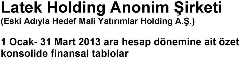 Ş.) 1 Ocak- 31 Mart 2013 ara hesap