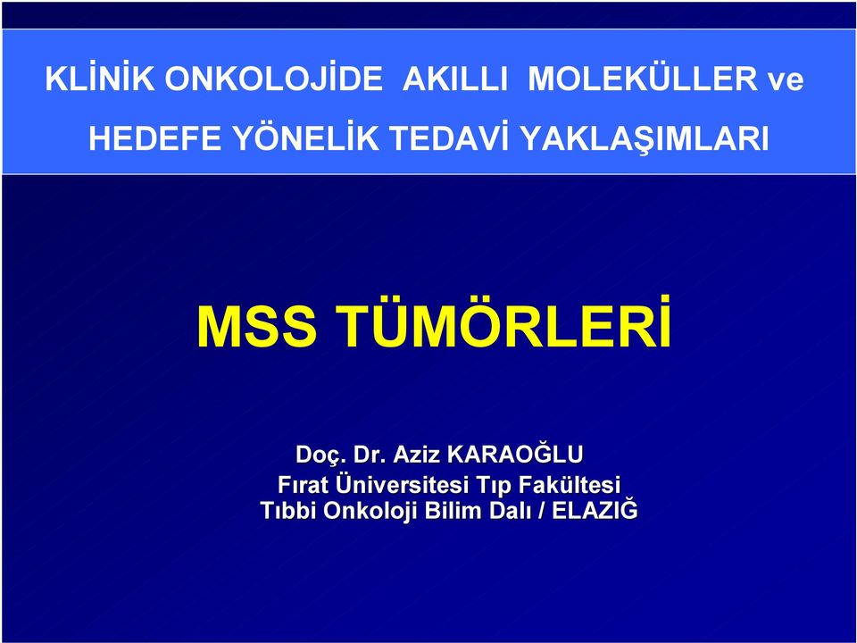 TÜMÖRLERİ Doç. Dr.