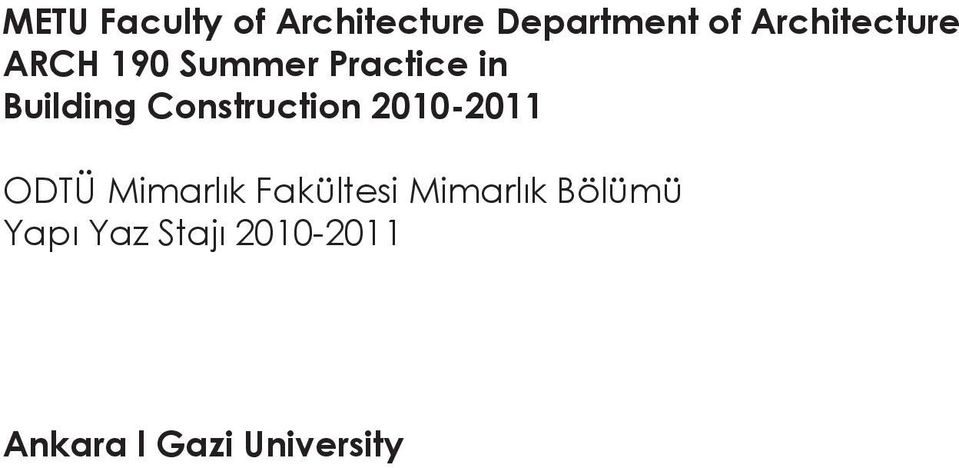 Construction 2010-2011 ODTÜ Mimarlık Fakültesi