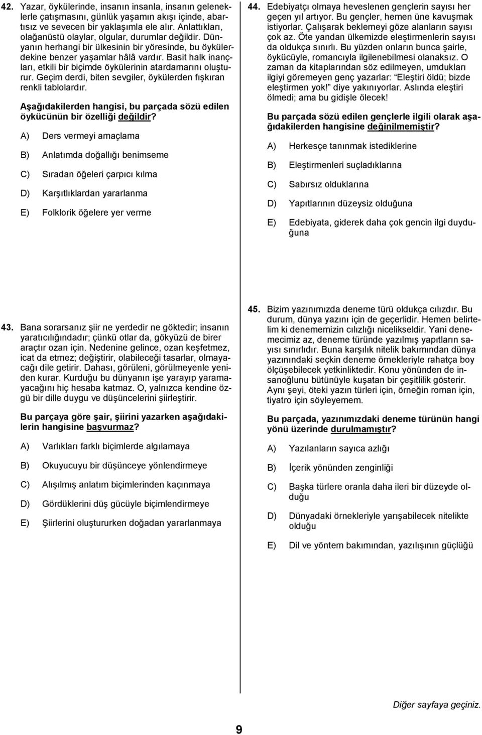 Basit halk inançlarõ, etkili bir biçimde öykülerinin atardamarõnõ oluşturur. Geçim derdi, biten sevgiler, öykülerden fõşkõran renkli tablolardõr.