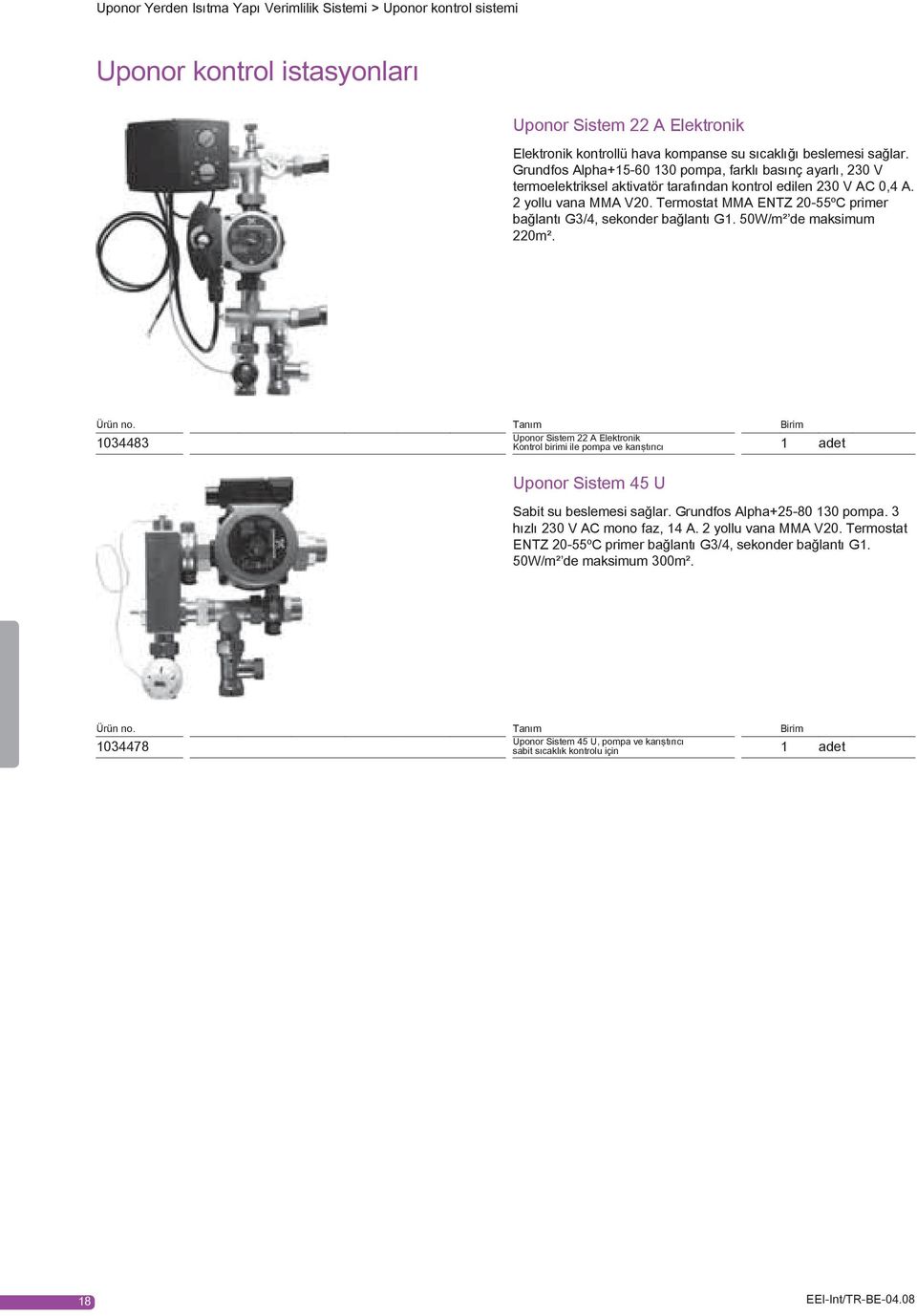 Termostat MMA ENTZ 20-55ºC primer bağlantı G3/4, sekonder bağlantı G1. 50W/m² de maksimum 220m².