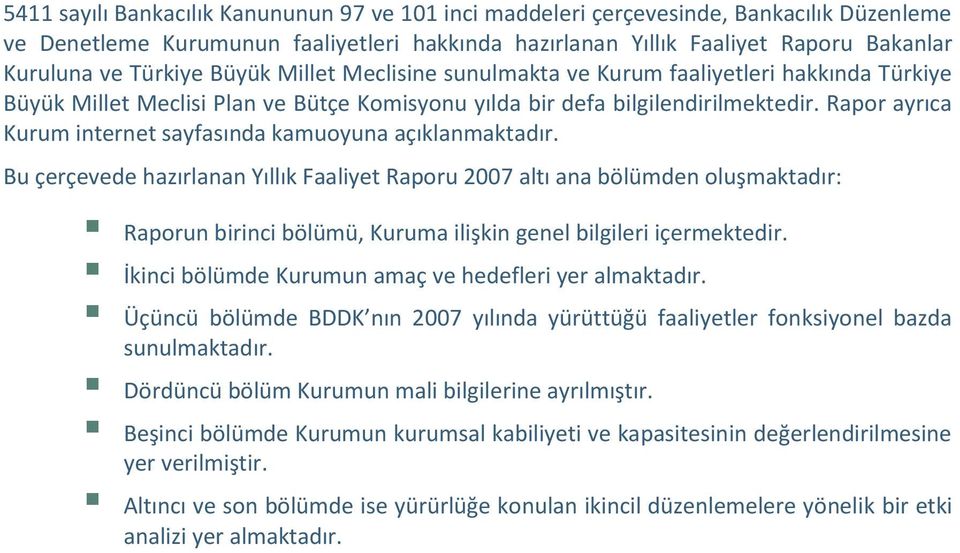 Rapor ayrıca Kurum internet sayfasında kamuoyuna açıklanmaktadır.