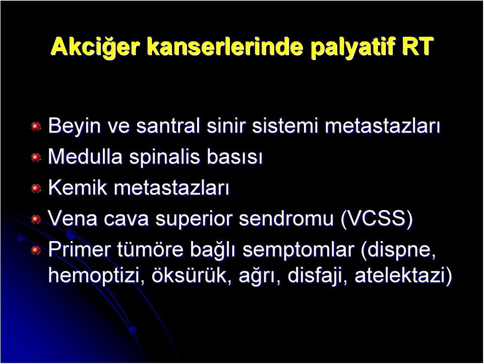 Vena cava superior sendromu (VCSS) Primer tümöre bağlı