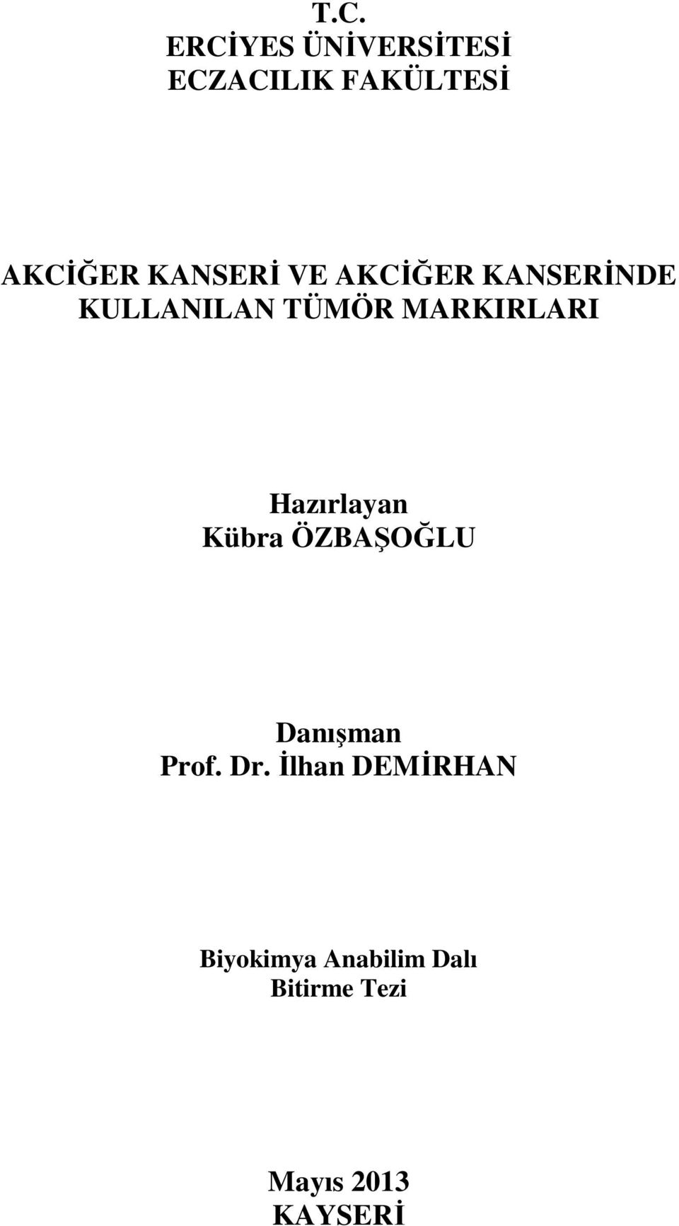 VE AKCİĞER KANSERİNDE KULLANILAN TÜMÖR MARKIRLARI