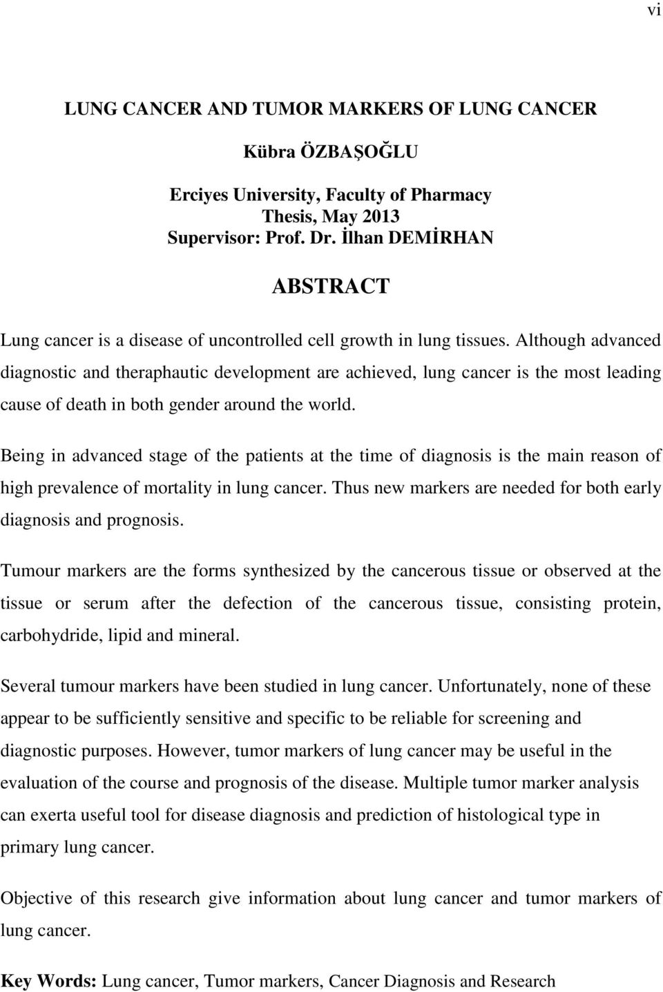 Although advanced diagnostic and theraphautic development are achieved, lung cancer is the most leading cause of death in both gender around the world.