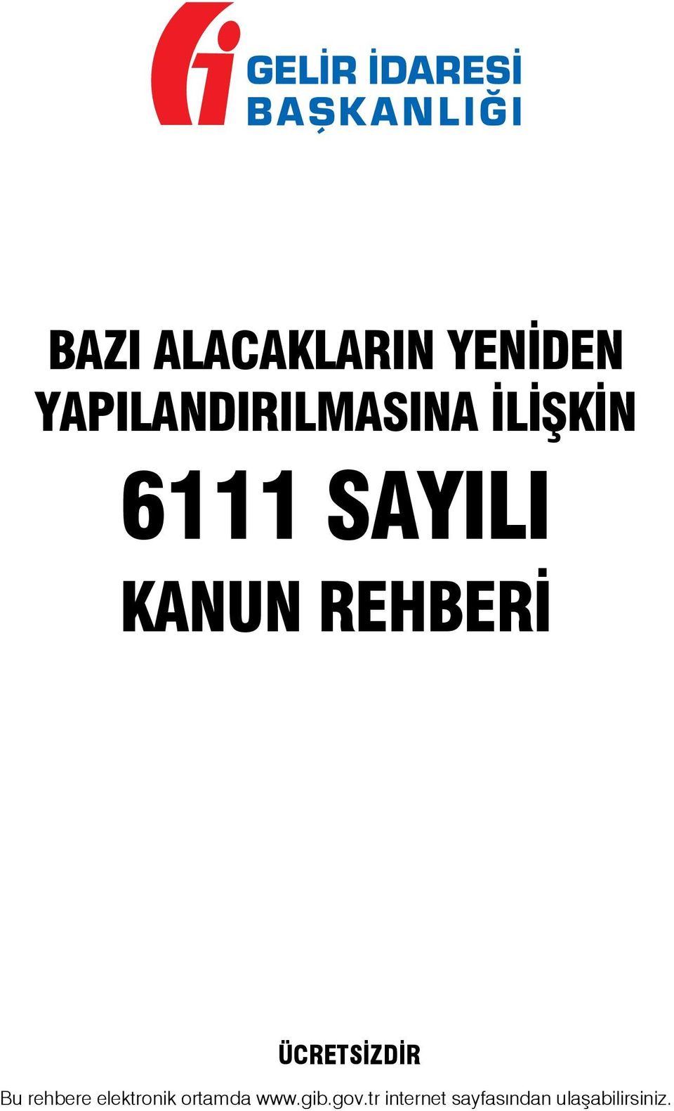 KANUN REHBERİ ÜCRETSİZDİR Bu rehbere