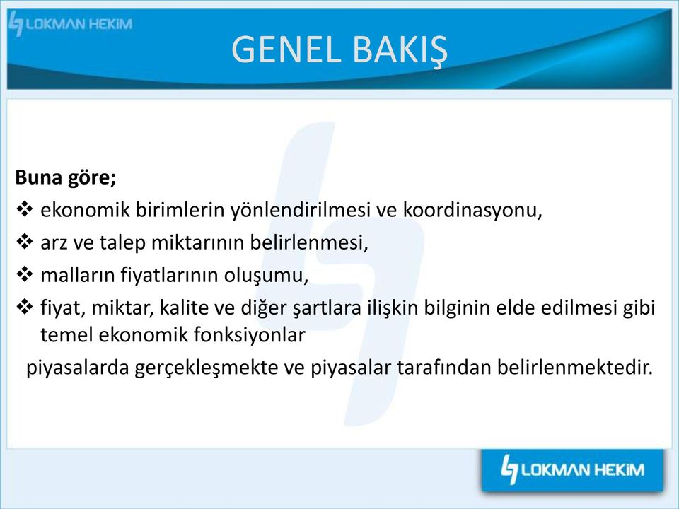 miktar, kalite ve diğer şartlara ilişkin bilginin elde edilmesi gibi temel