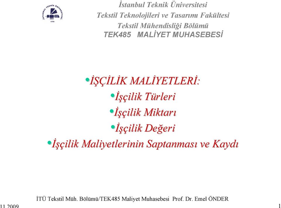 İşçilik TürleriT İşçilik Miktarı İşçilik Değeri eri İşçilik Maliyetlerinin