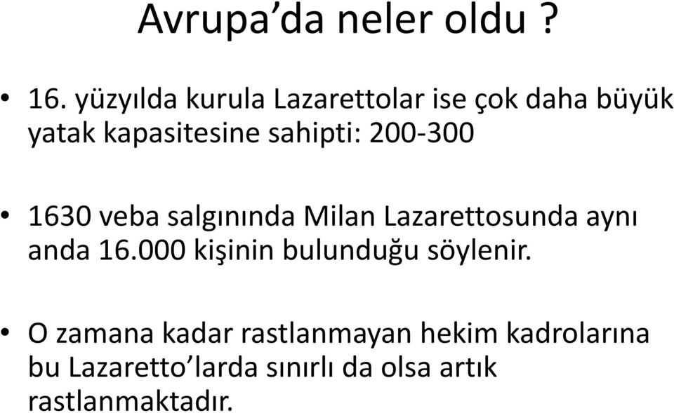 sahipti: 200-300 1630 veba salgınında Milan Lazarettosunda aynı anda 16.