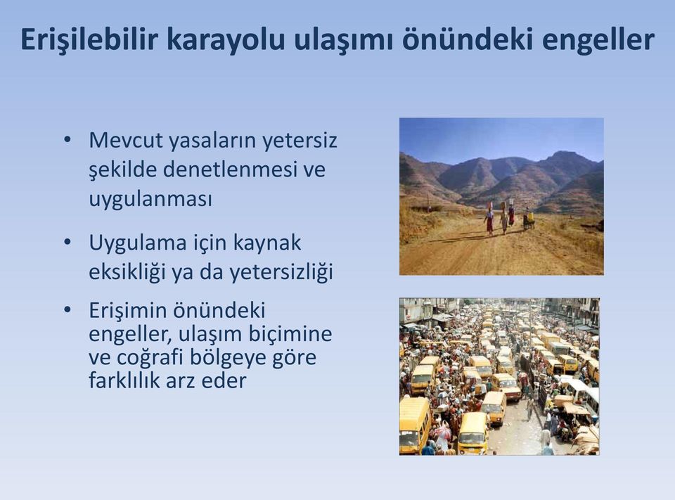 Uygulama için kaynak eksikliği ya da yetersizliği Erişimin