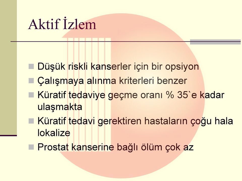 oranı % 35`e kadar ulaşmakta Küratif tedavi gerektiren